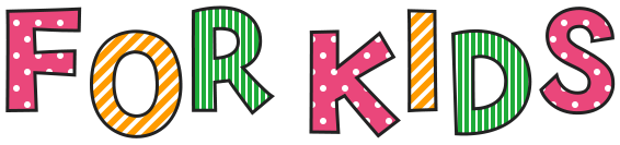 FOR KIDS